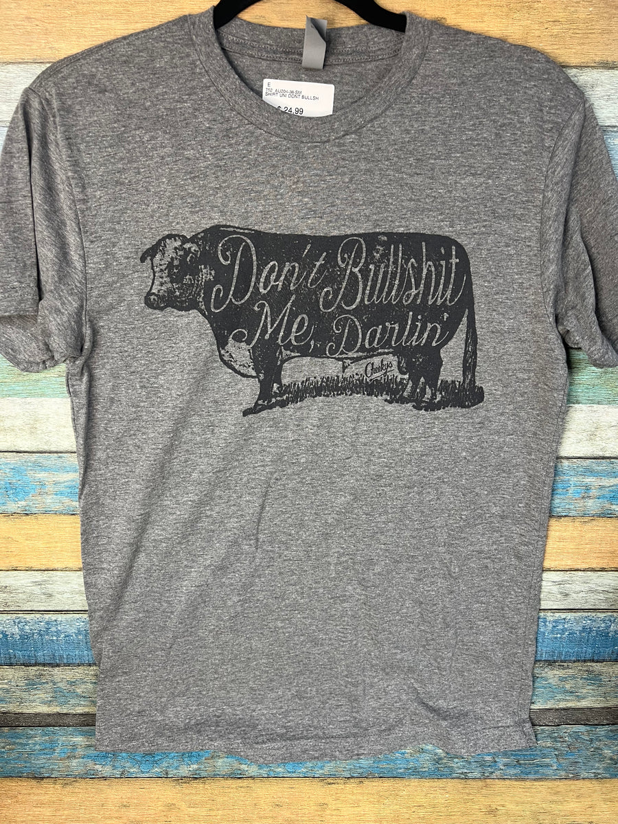 Shirt Don't Bullshit Me Darlin' Unisex Tee on Gravel Road #AU204-38 – Mt  Holly Supply Co,