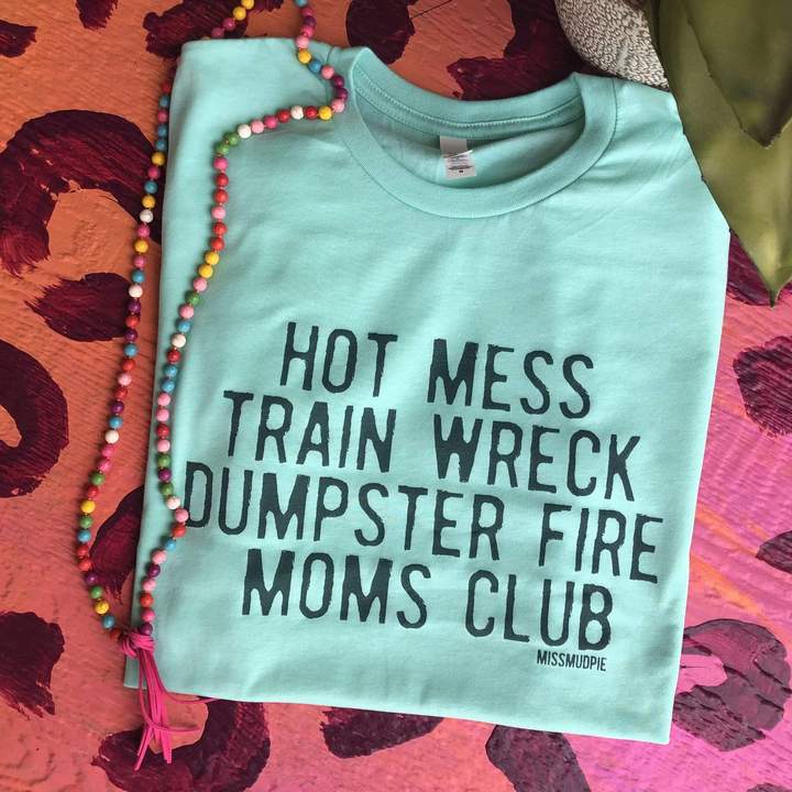 Shirt Tee Hot Mess Mama #Hotmesstrain-Mnt