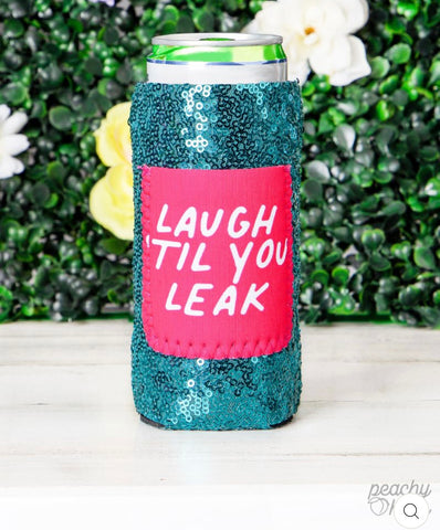 LAUGH TILL YOU LEAK TURQUOISE SEQUIN CAN COOLERS FOR SLIM CAN  #81068SC
