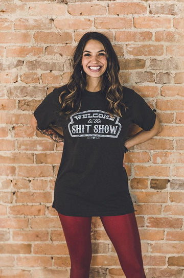 WELCOME TO THE SHIT SHOW SHIRT #SS