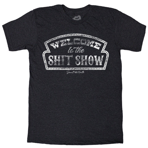 WELCOME TO THE SHIT SHOW SHIRT #SS